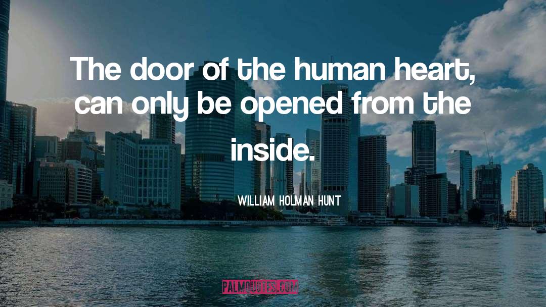 Doors quotes by William Holman Hunt