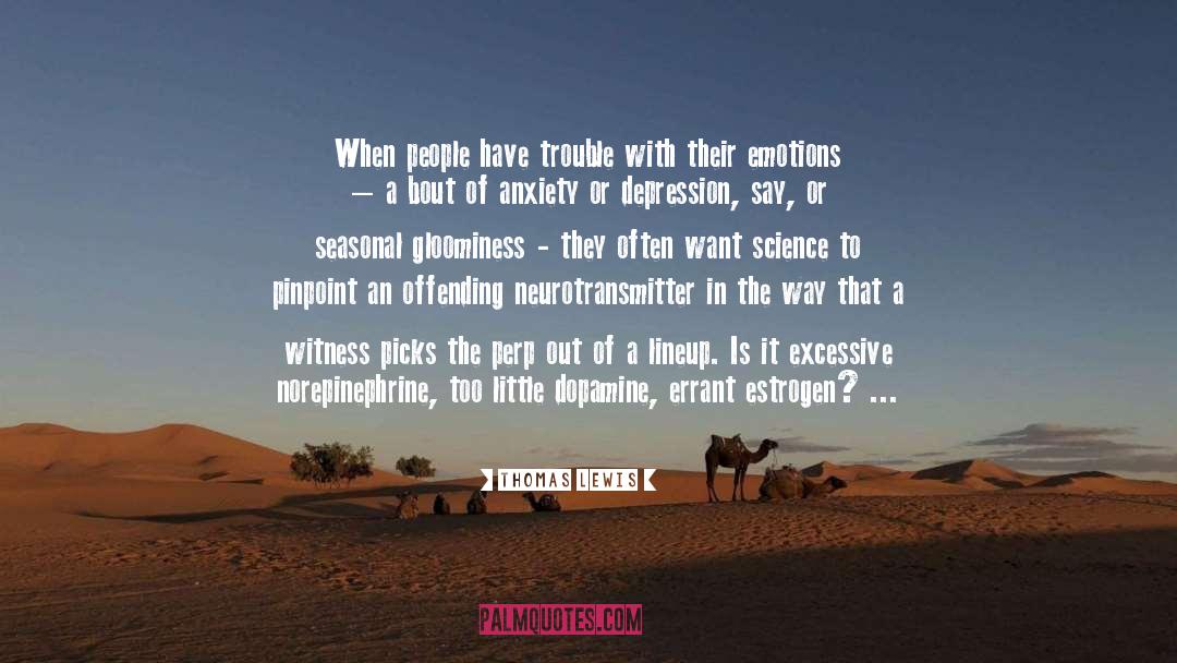 Dopamine quotes by Thomas Lewis