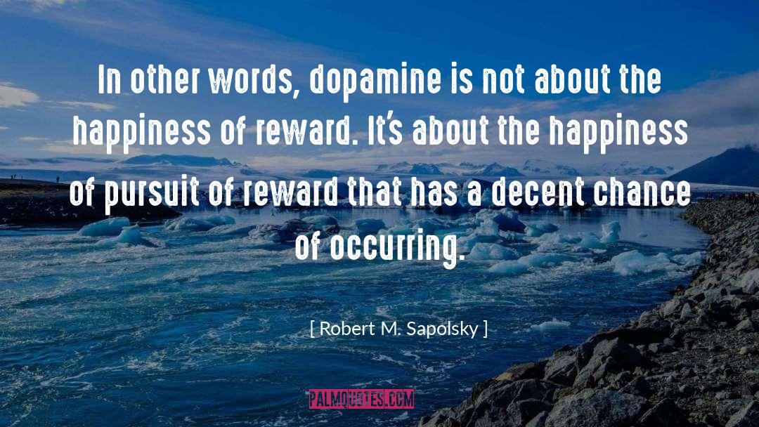 Dopamine quotes by Robert M. Sapolsky