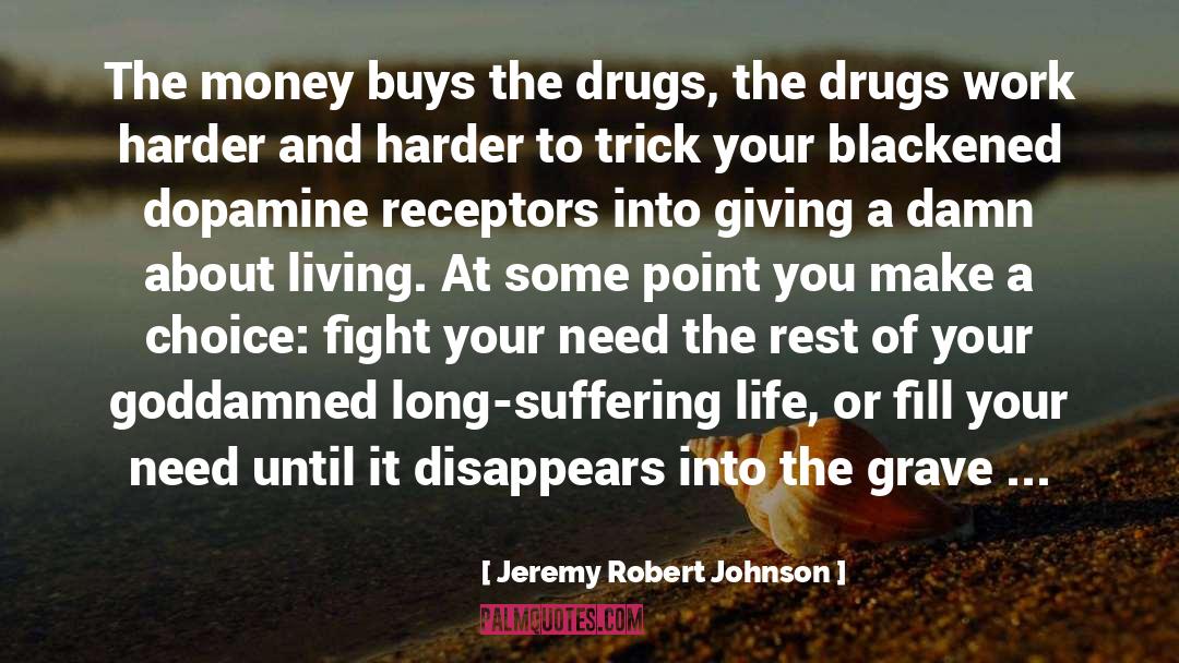 Dopamine quotes by Jeremy Robert Johnson