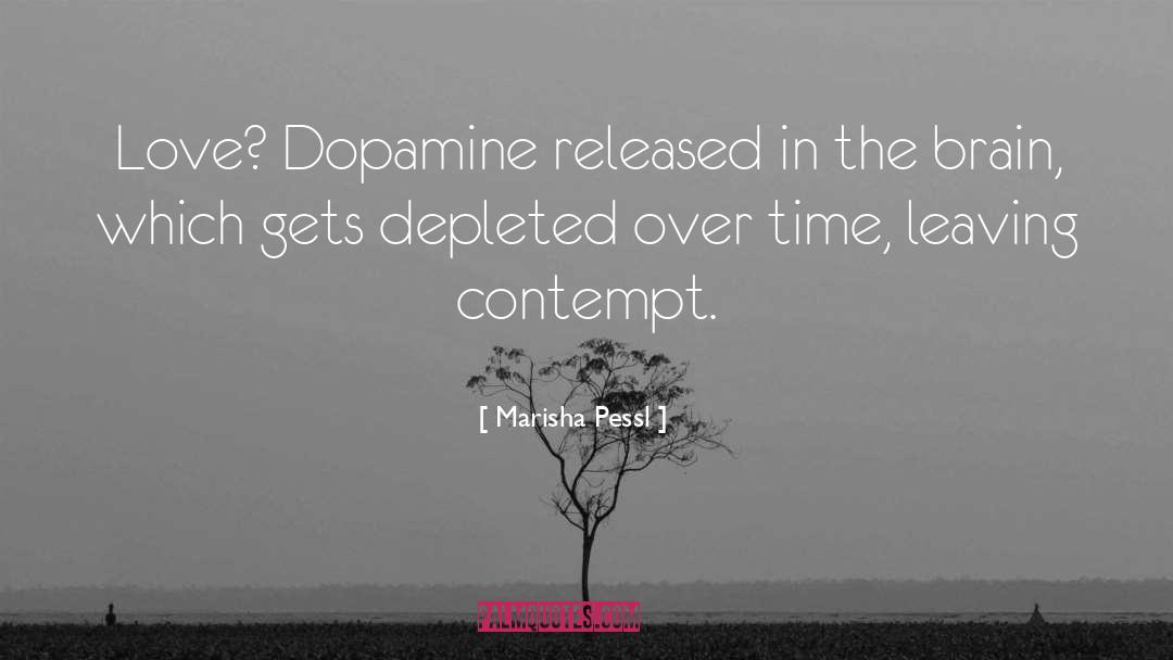 Dopamine quotes by Marisha Pessl