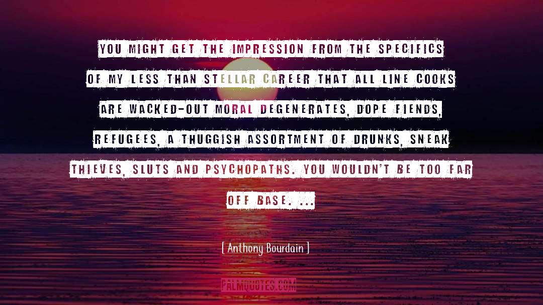 Dope quotes by Anthony Bourdain