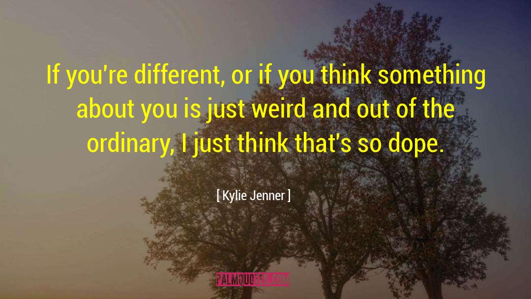 Dope quotes by Kylie Jenner