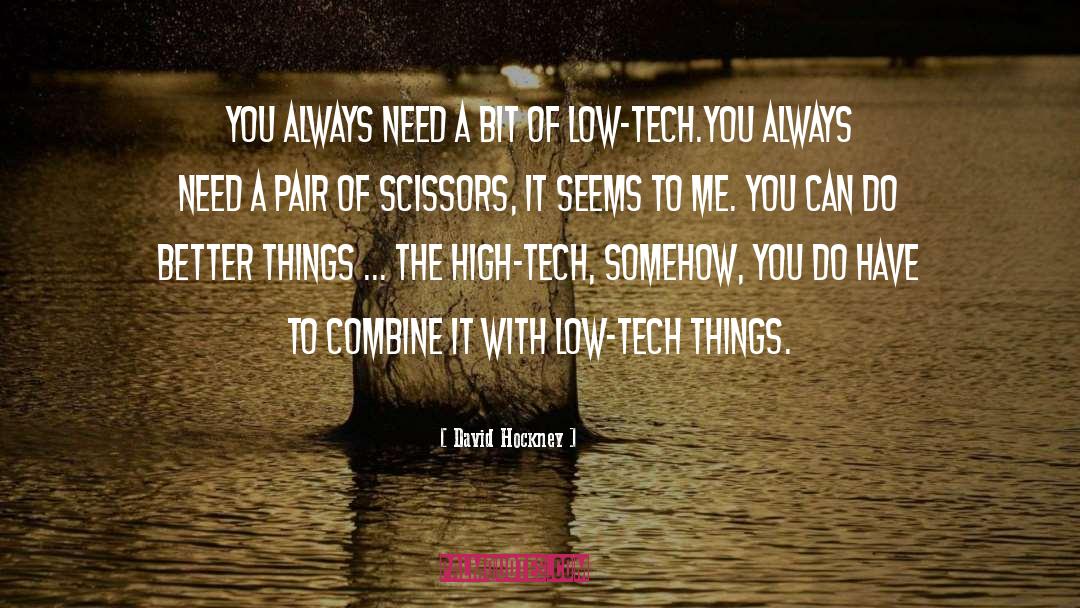 Doper Tech quotes by David Hockney