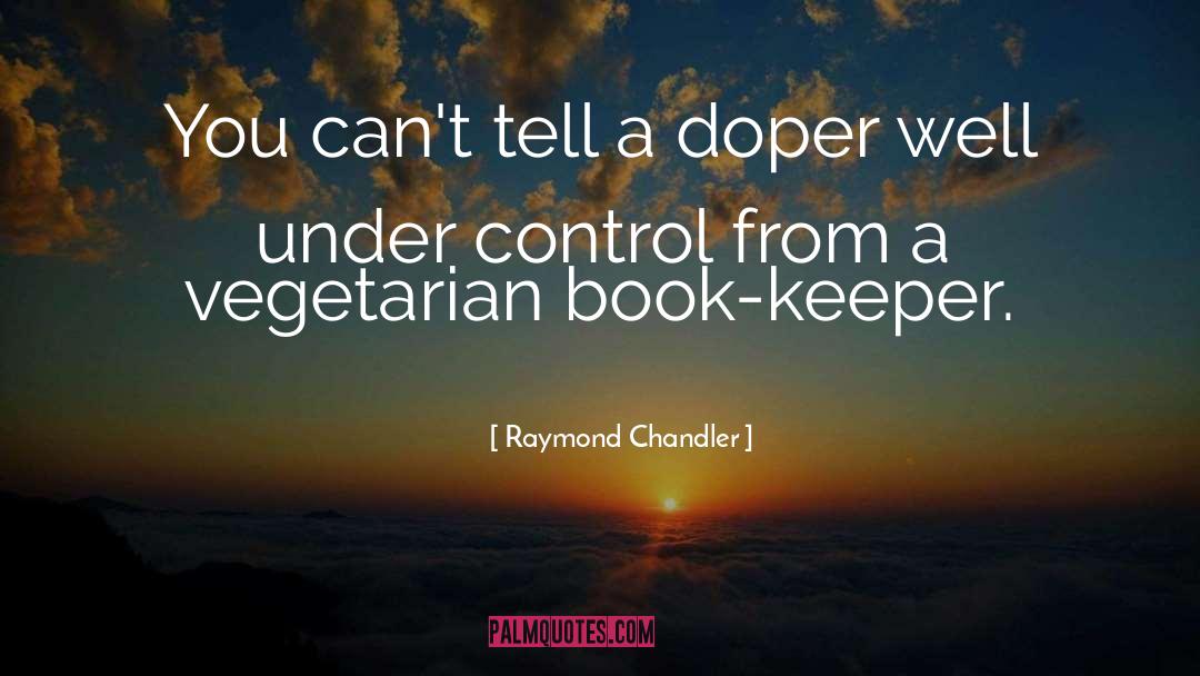 Doper Tech quotes by Raymond Chandler