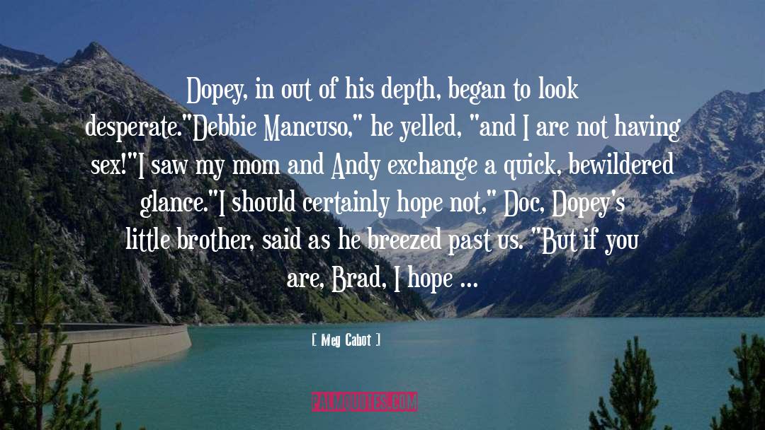 Dopey quotes by Meg Cabot