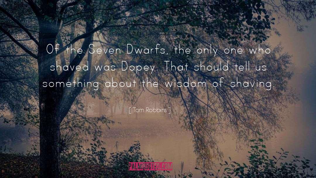 Dopey quotes by Tom Robbins