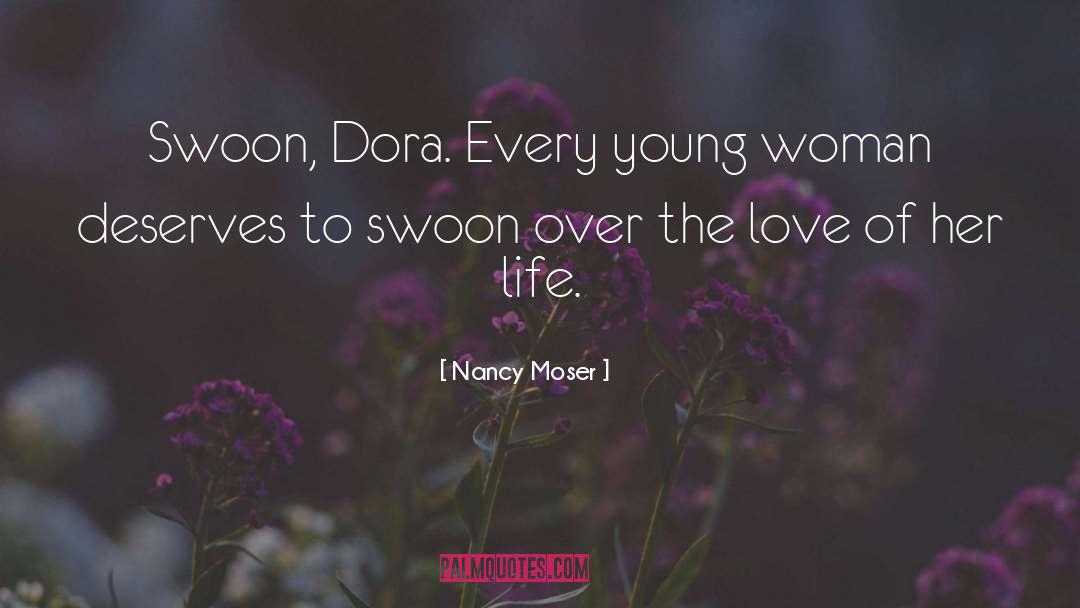 Dora quotes by Nancy Moser