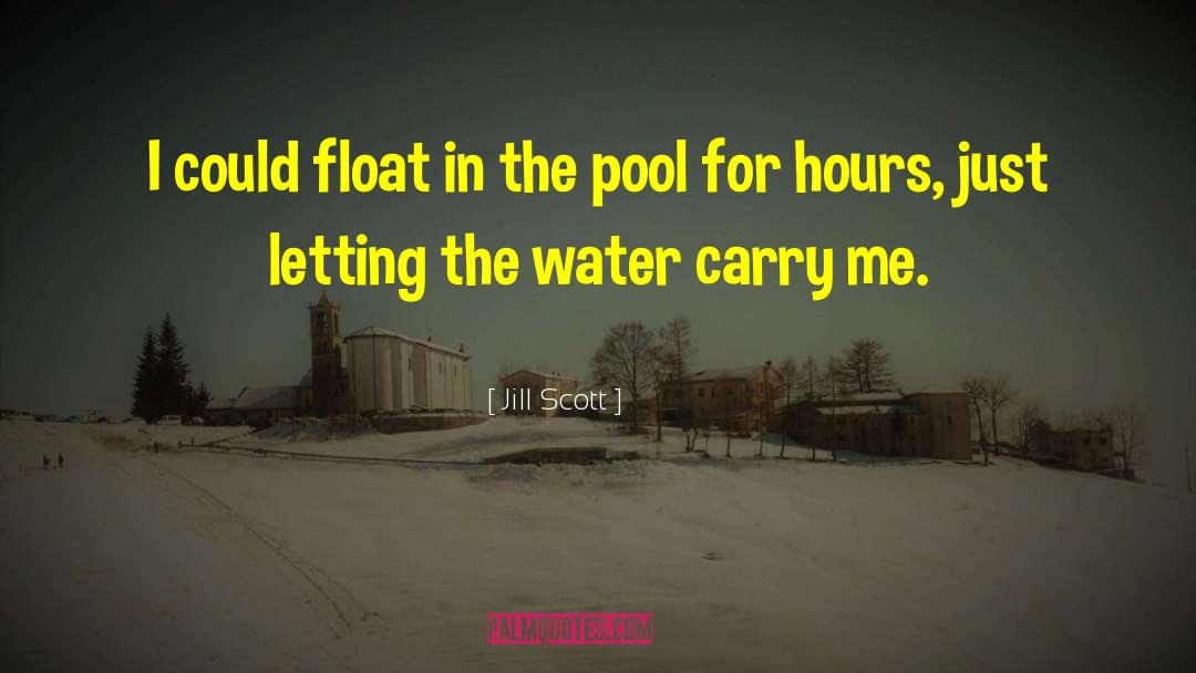Dorcan Pool quotes by Jill Scott