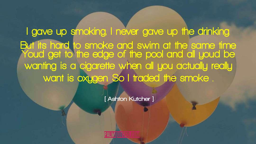 Dorcan Pool quotes by Ashton Kutcher