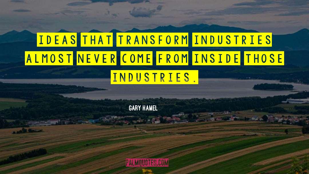 Dorel Industries Quote quotes by Gary Hamel