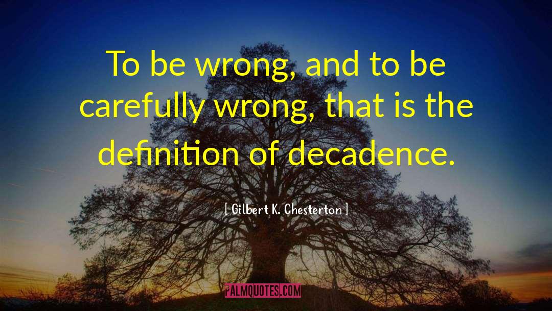 Dorian Gray Decadence quotes by Gilbert K. Chesterton