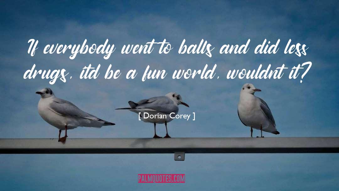 Dorian Gray Decadence quotes by Dorian Corey