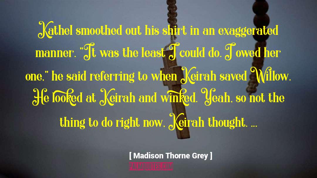 Dorian Grey quotes by Madison Thorne Grey