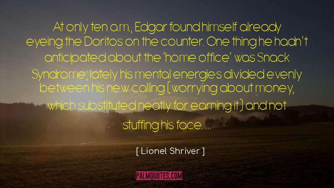 Doritos quotes by Lionel Shriver