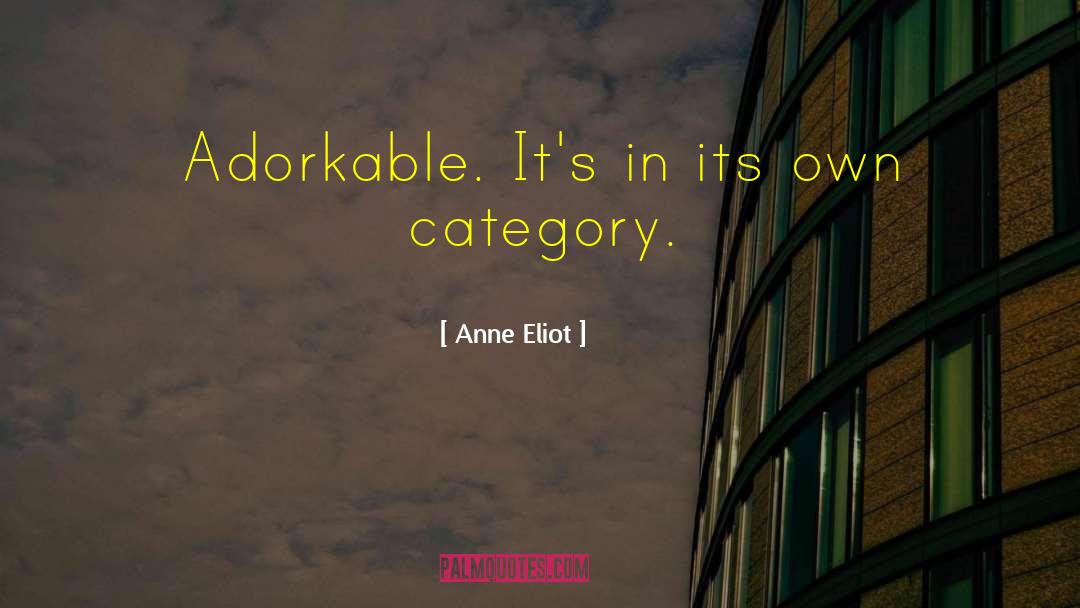 Dork quotes by Anne Eliot