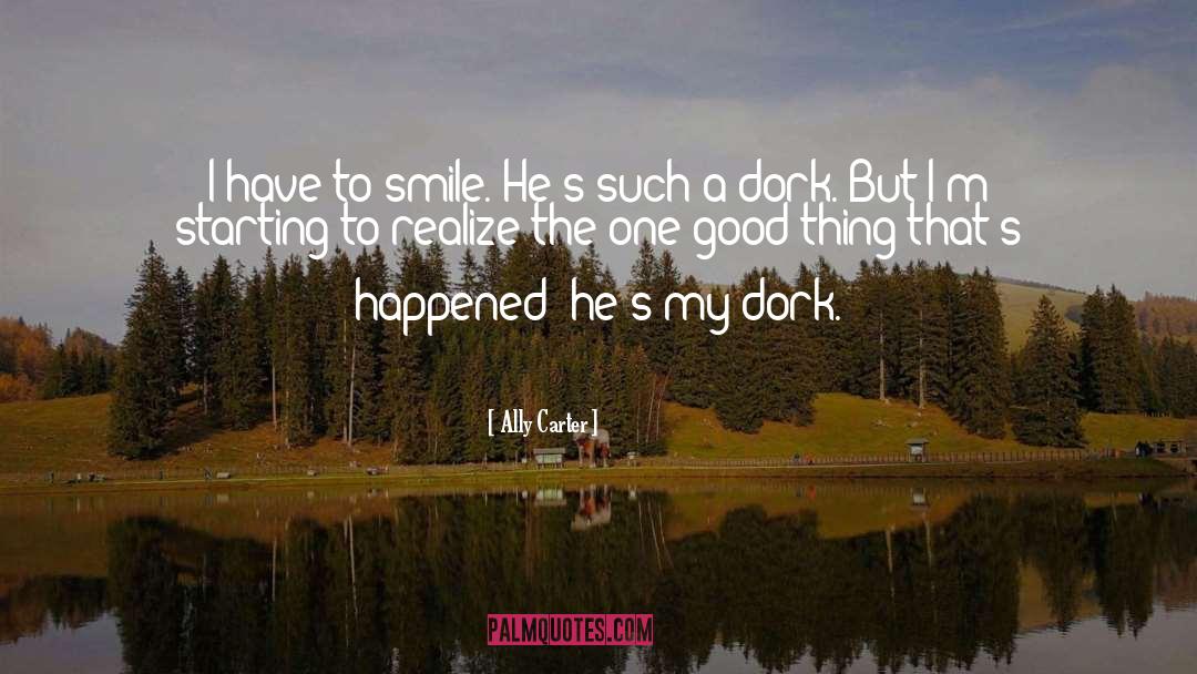 Dork quotes by Ally Carter