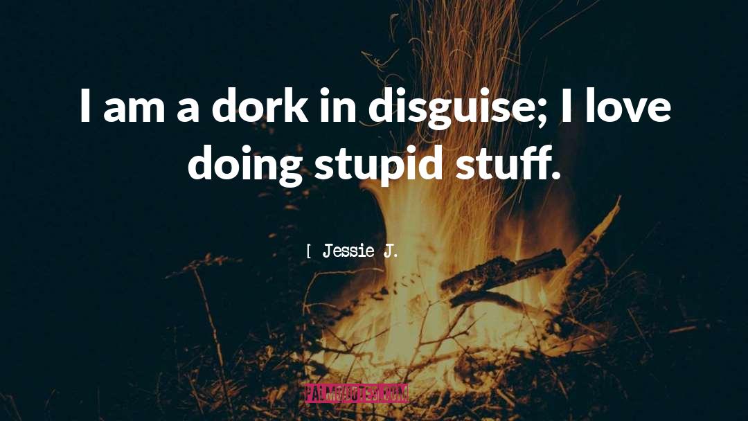Dork quotes by Jessie J.