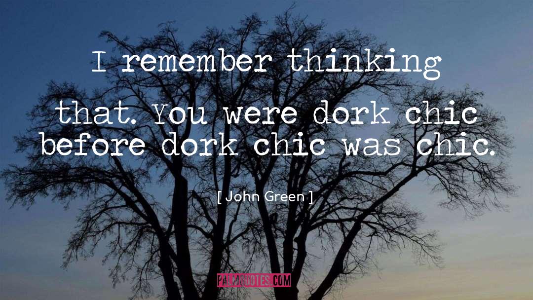 Dork quotes by John Green