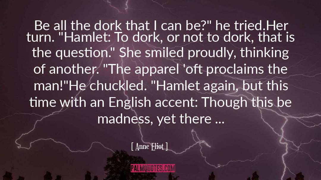 Dork quotes by Anne Eliot