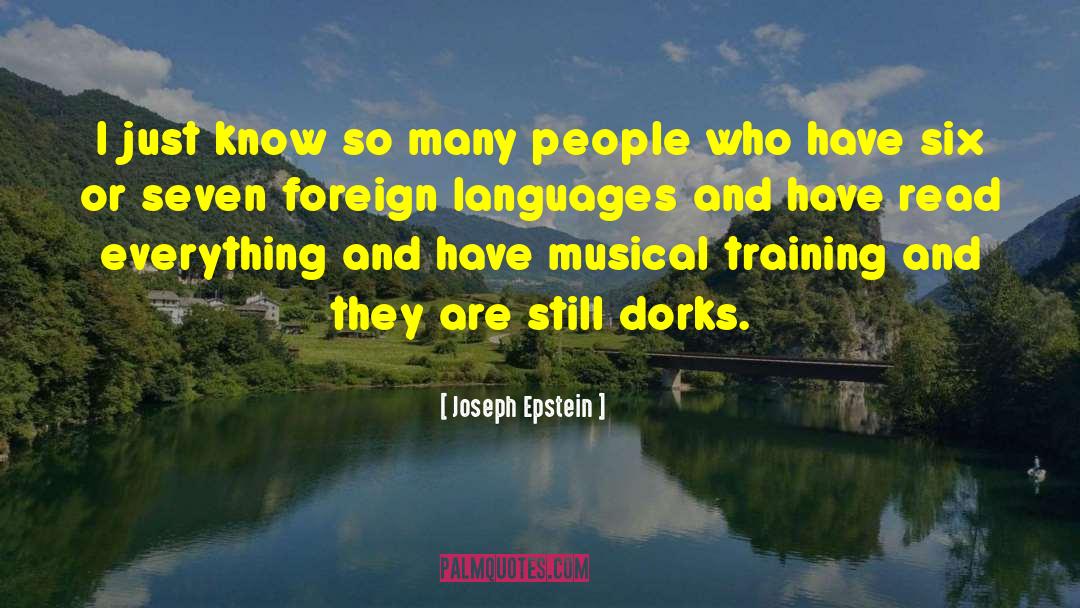 Dorks quotes by Joseph Epstein