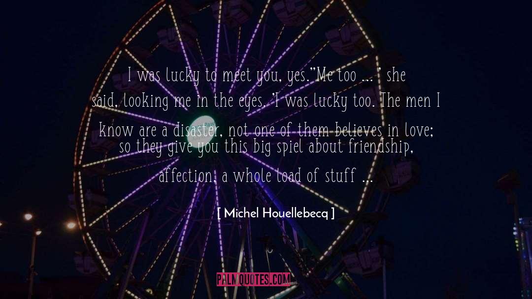 Dorky Friendship quotes by Michel Houellebecq