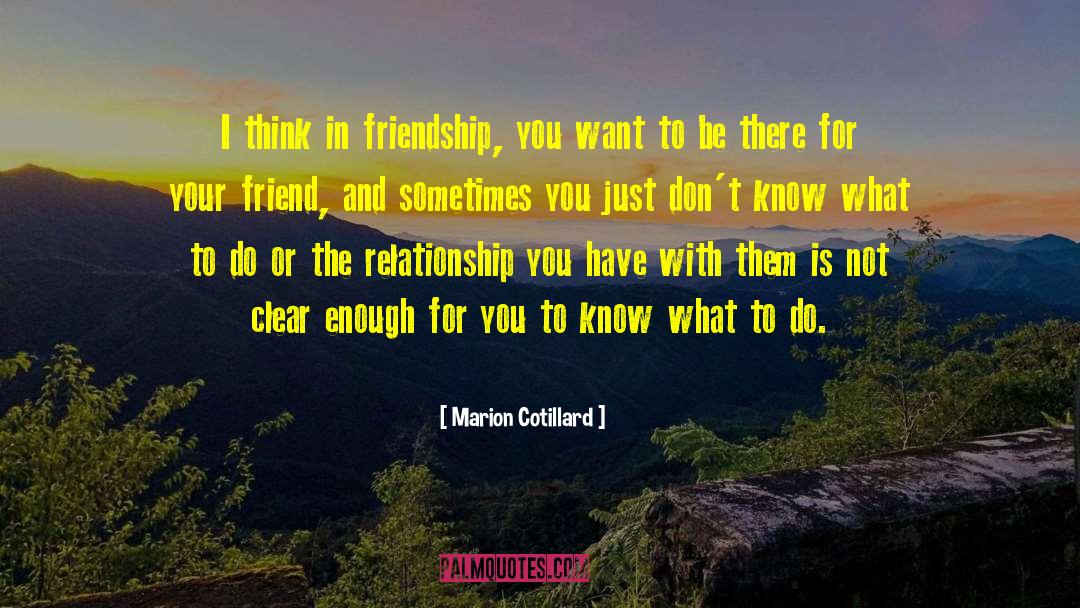 Dorky Friendship quotes by Marion Cotillard