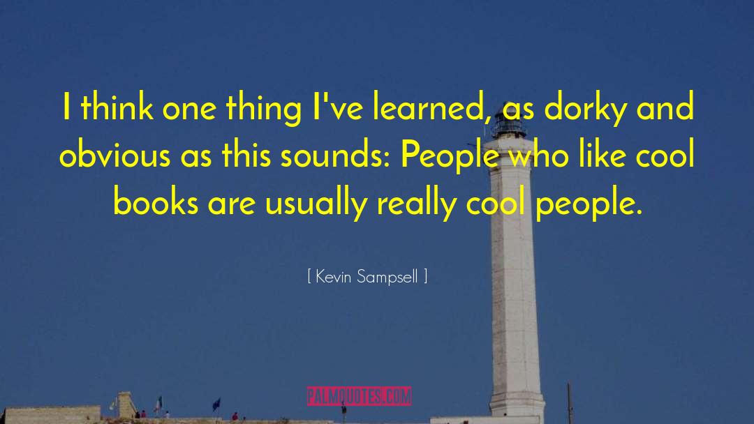 Dorky quotes by Kevin Sampsell