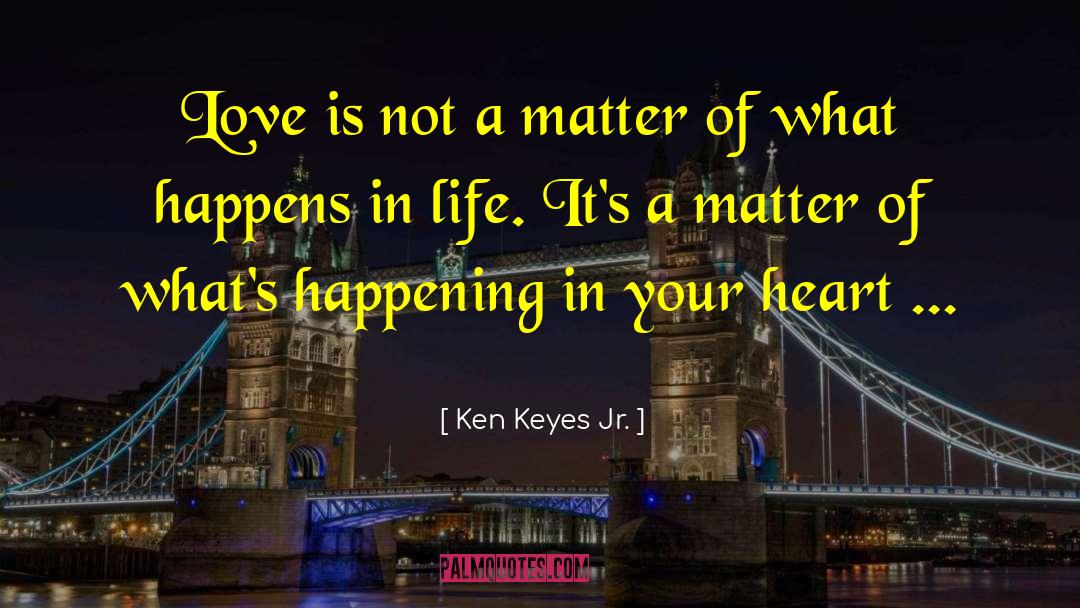 Dorm Life quotes by Ken Keyes Jr.