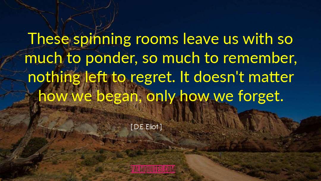 Dorm Rooms quotes by D.E. Eliot