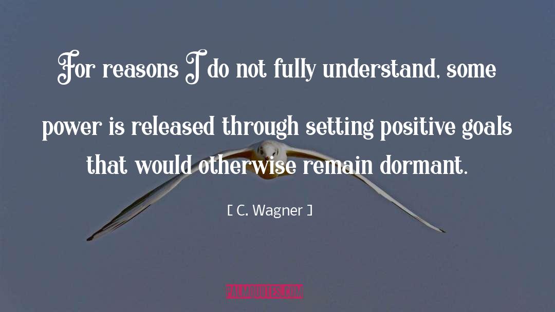 Dormant quotes by C. Wagner