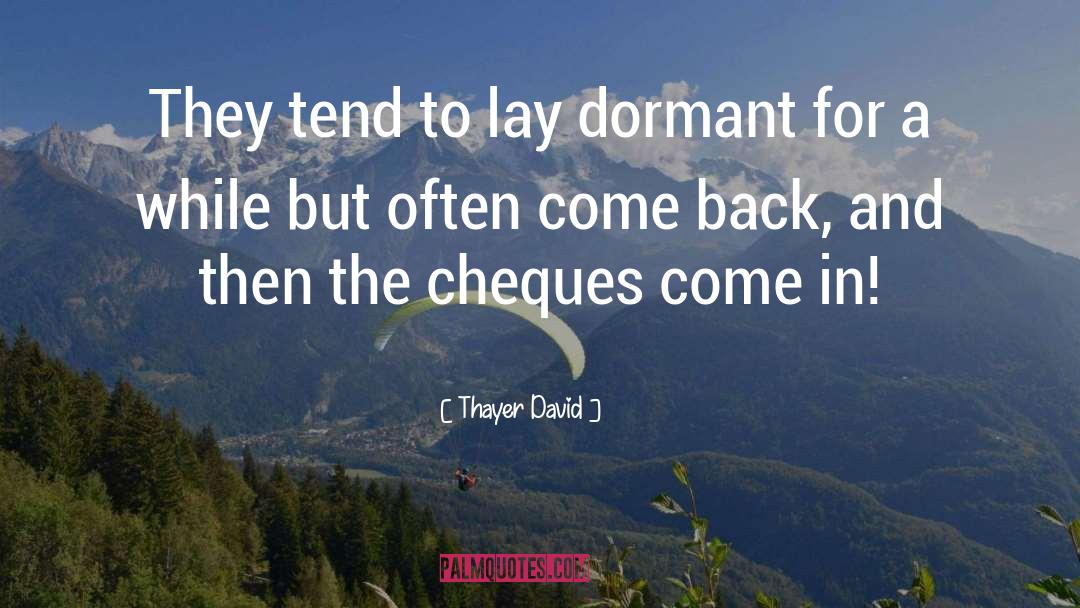 Dormant quotes by Thayer David