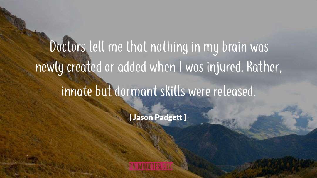 Dormant quotes by Jason Padgett