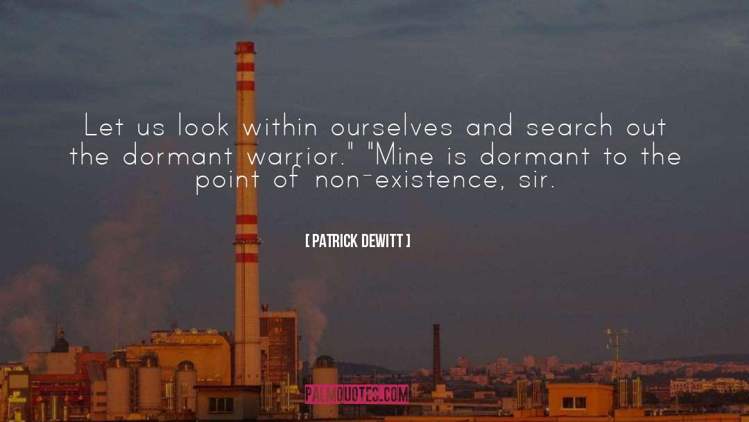 Dormant quotes by Patrick DeWitt