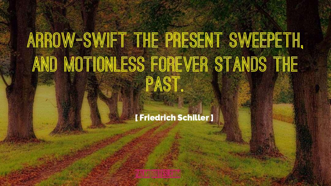 Dormir Present quotes by Friedrich Schiller