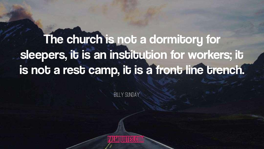 Dormitory quotes by Billy Sunday