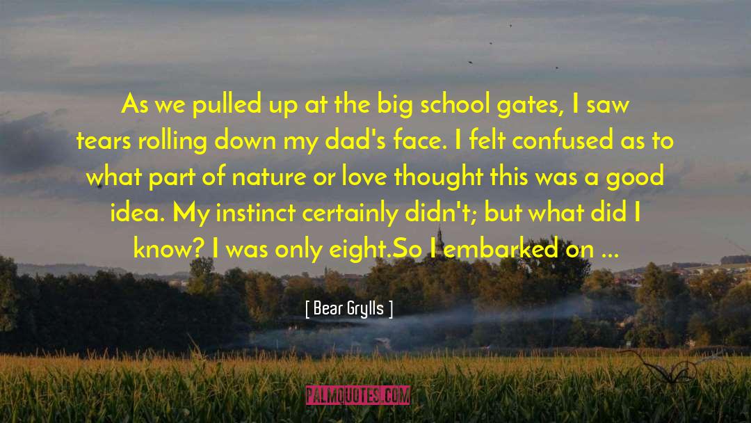 Dormitory quotes by Bear Grylls
