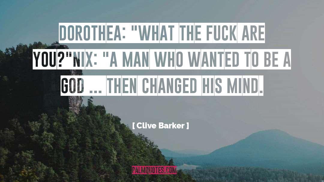 Dorothea quotes by Clive Barker