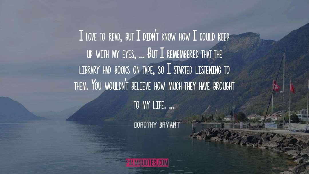 Dorothy quotes by Dorothy Bryant