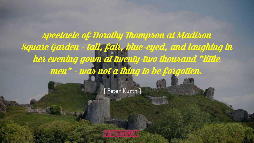 Dorothy Thompson quotes by Peter Kurth