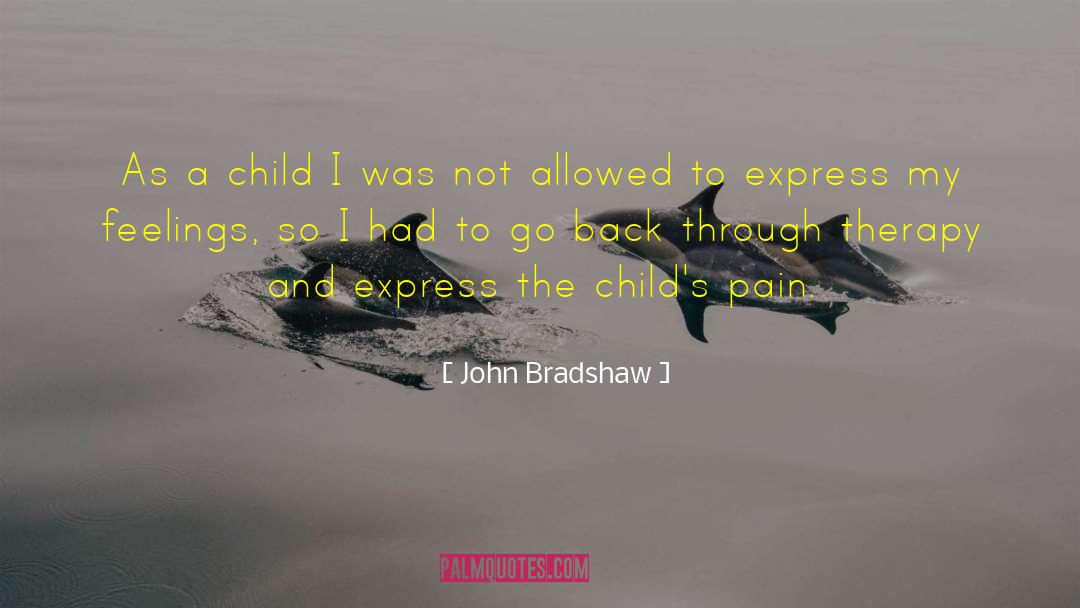 Dorrit Bradshaw quotes by John Bradshaw