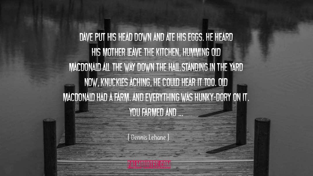 Dory quotes by Dennis Lehane