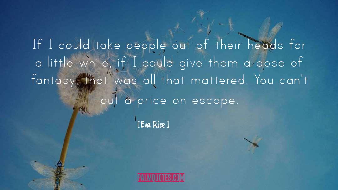 Dose quotes by Eva Rice