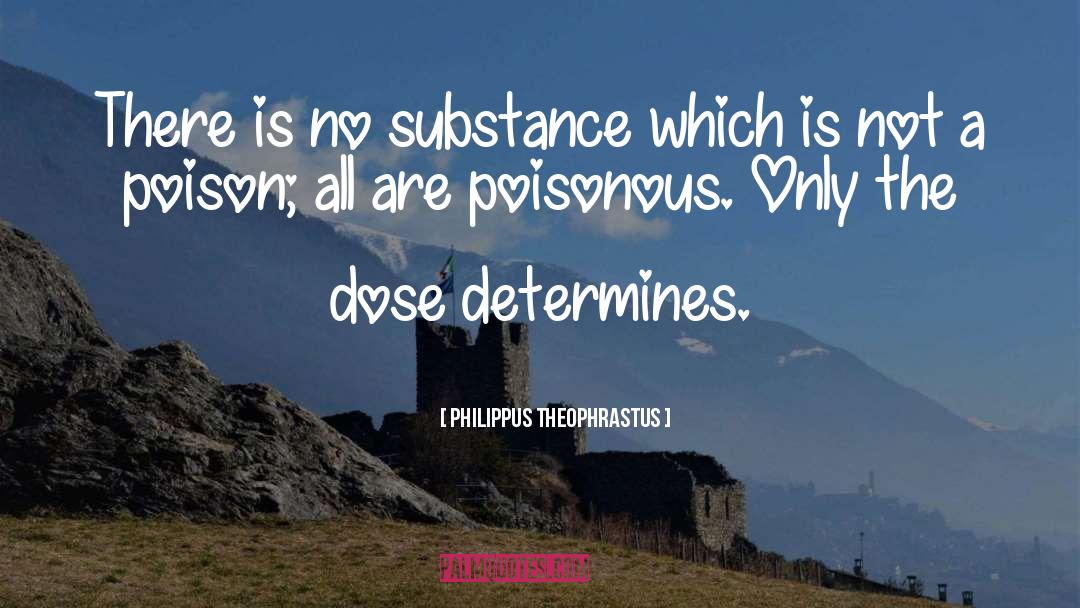 Dose quotes by Philippus Theophrastus