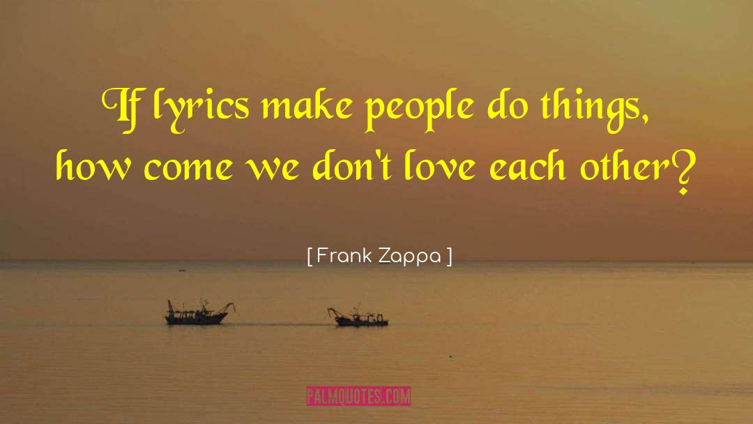 Doseone Lyrics quotes by Frank Zappa