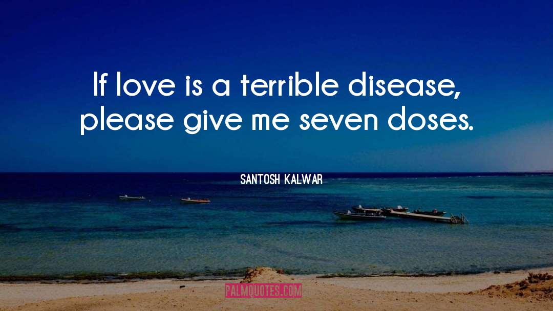 Doses quotes by Santosh Kalwar