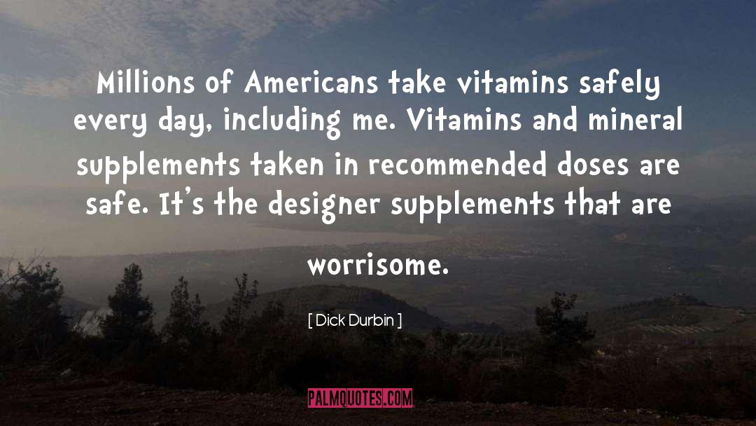 Doses quotes by Dick Durbin