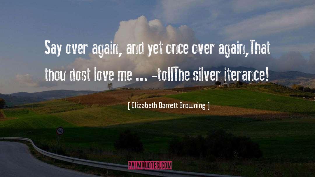 Dost quotes by Elizabeth Barrett Browning