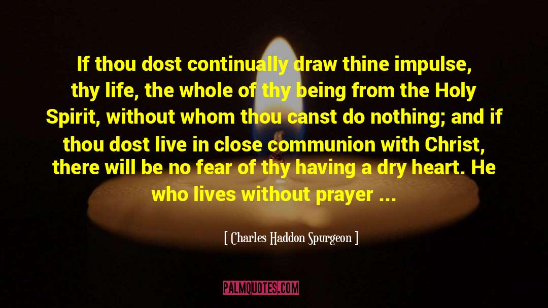 Dost quotes by Charles Haddon Spurgeon