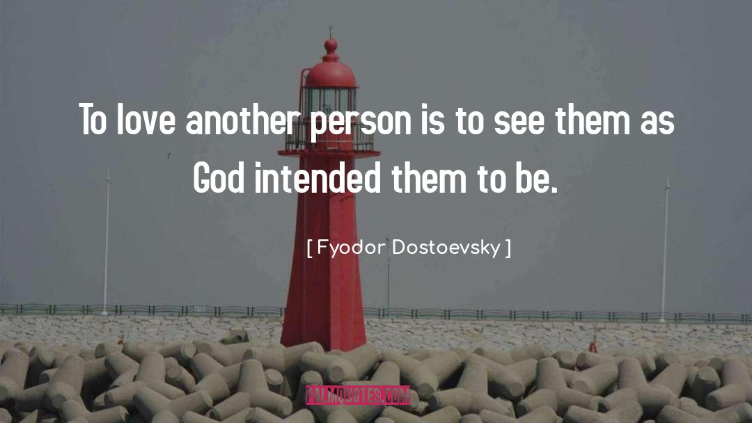 Dostoevsky quotes by Fyodor Dostoevsky